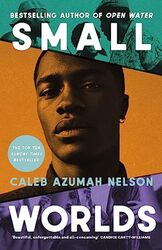 Small Worlds By Caleb Azumah Nelson Hardcover