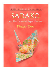 Sadako and the Thousand Paper Cranes (Puffin Modern Classics), Paperback Book, By: Eleanor Coerr