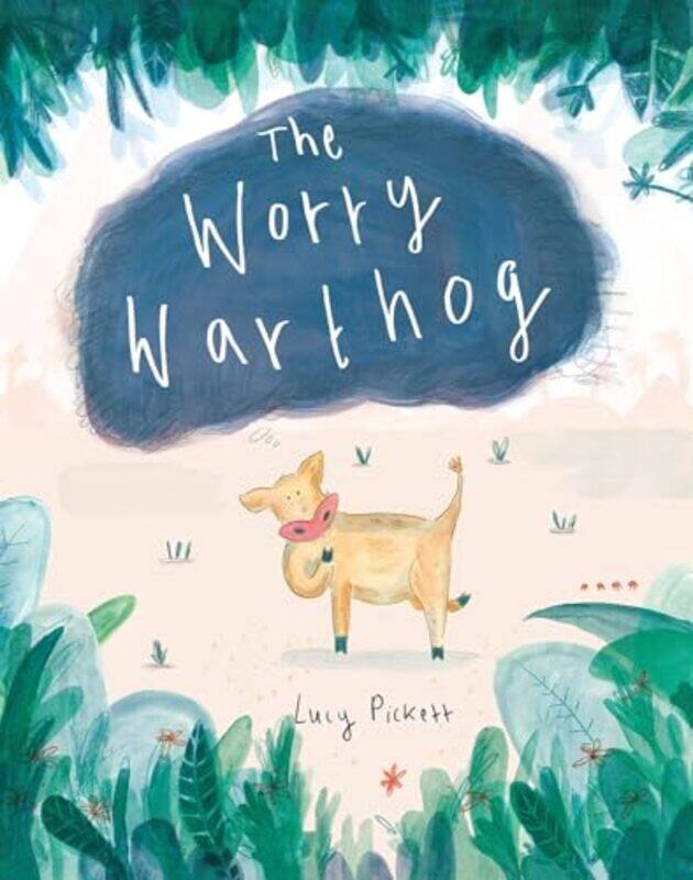 

The Worry Warthog by Lucy Pickett -Paperback