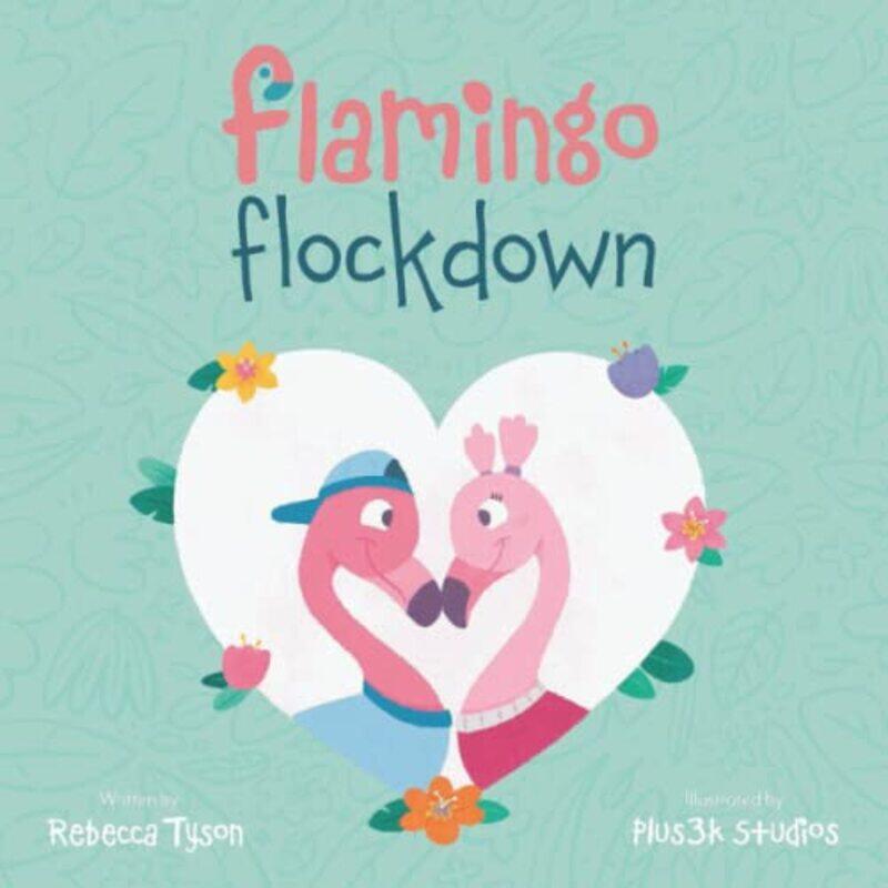 

Flamingo Flockdown by Rebecca Tyson-Paperback