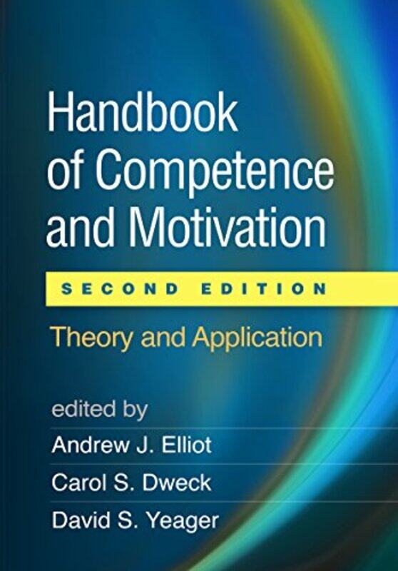 

Handbook of Competence and Motivation Second Edition by Andrew J ElliotCarol S DweckDavid S Yeager-Paperback