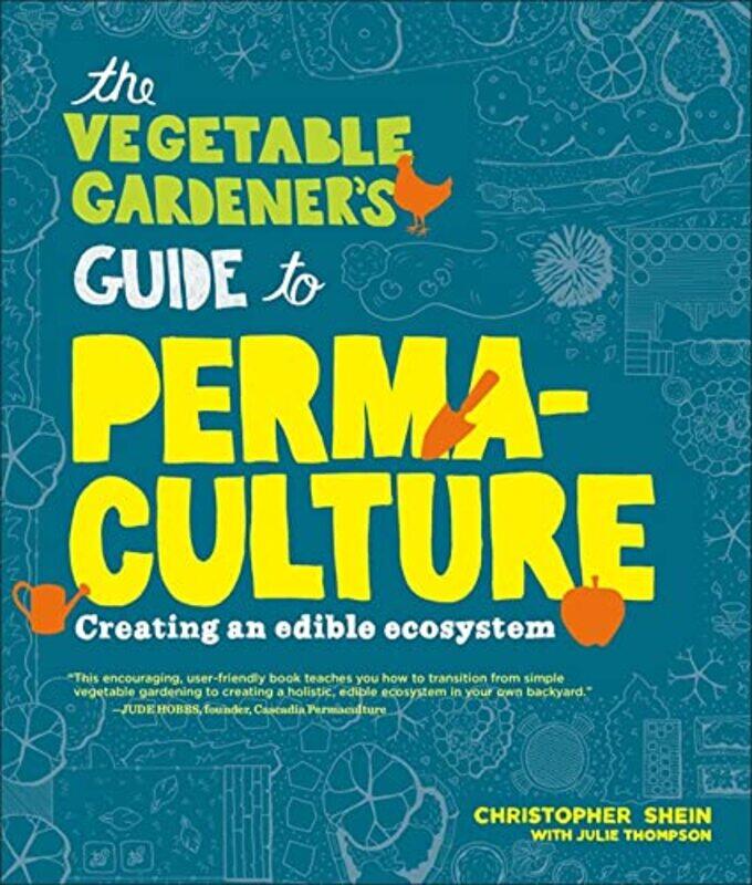 

The Vegetable Gardeners Guide to Permaculture by Elvia Wilk-Paperback
