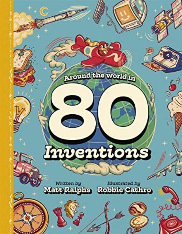 

Around the World in 80 Inventions by Rowland University of Sheffield UK AtkinsonTammy University of Leicester UK Ayres-Hardcover