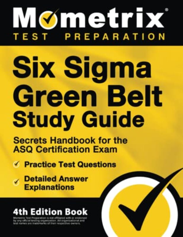 Six Sigma Green Belt Study Guide - Secrets Handbook for the ASQ Certification Exam, Practice Test Qu , Paperback by Bowling, Matthew