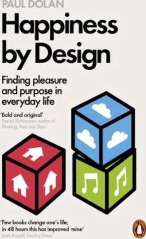 

Happiness by Design: Finding Pleasure and Purpose in Everyday Life.paperback,By :Paul Dolan