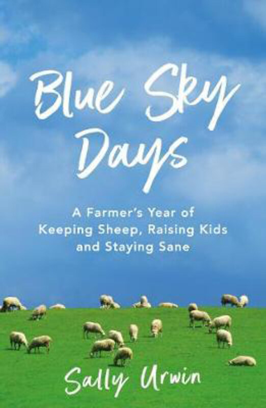 

Diary of a Pint-Sized Farmer: A Year of Keeping Sheep, Raising Kids and Staying Sane, Paperback Book, By: Sally Urwin