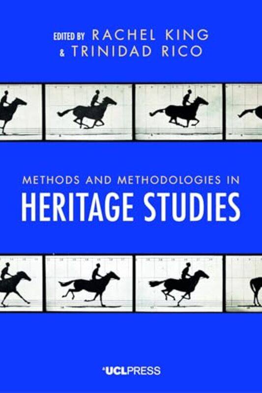 

Methods and Methodologies in Heritage Studies by Rosalie M Romano-Paperback