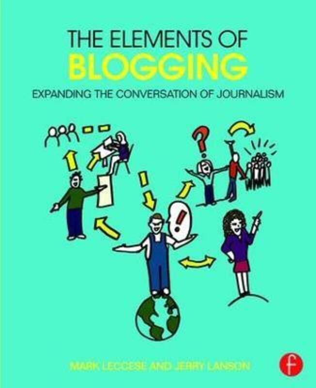 

^(SP) The Elements of Blogging: Expanding the Conversation of Journalism.paperback,By :Mark Leccese