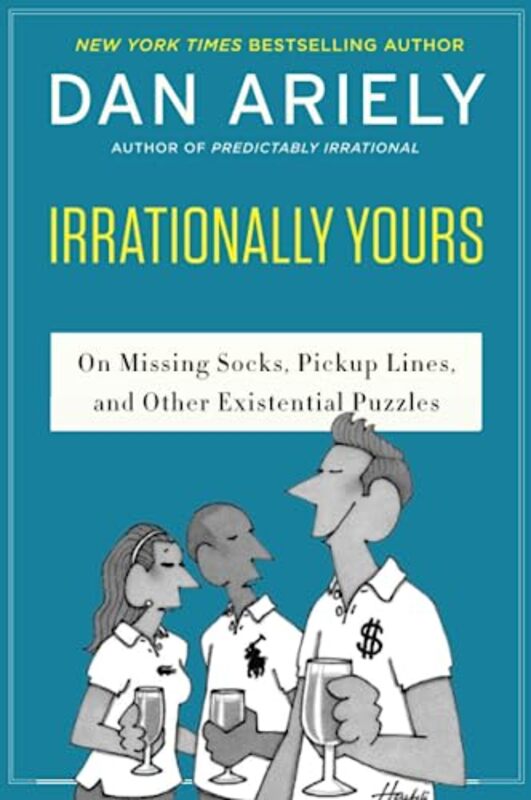 

Irrationally Yours On Missing Socks Pickup Lines And Other Existential Puzzles by Ariely, Dr Dan - Hae..Paperback