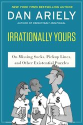 Irrationally Yours On Missing Socks Pickup Lines And Other Existential Puzzles by Ariely, Dr Dan - Hae..Paperback