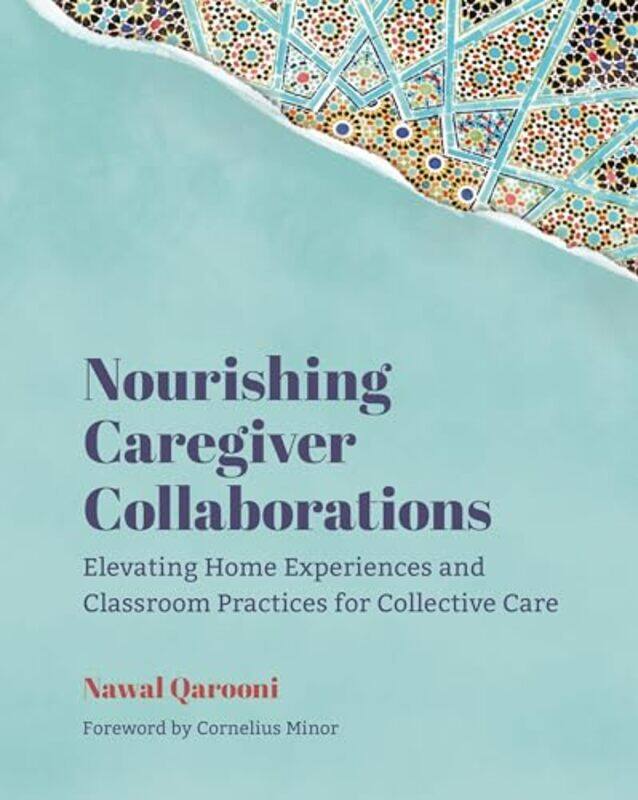 

Nourishing Caregiver Collaborations by Nawal Qarooni-Paperback