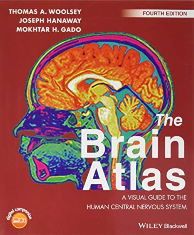 The Brain Atlas A Visual Guide to the Human Central Nervous System by Woolsey, Thomas A. - Hanaway, Joseph (Retired Clinical Assistant Professor of Neurology, Washington Paperback