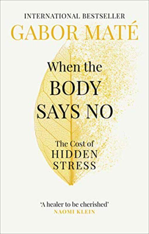 

When the Body Says No by Gabor Mate-Paperback