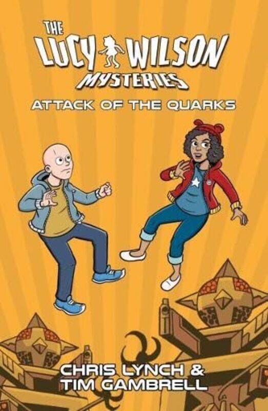 

The Lucy Wilson Mysteries Attack of the Quarks by Chris LynchTim Gambrell-Paperback