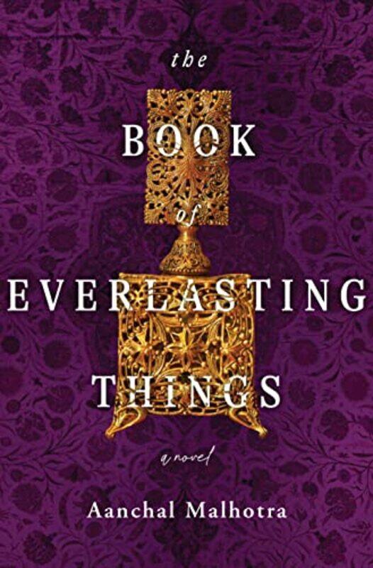 

The Book Of Everlasting Things By Malhotra, Aanchal Hardcover