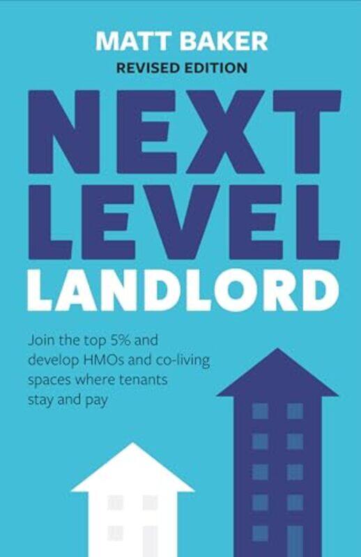 

Next Level Landlord Join The Top 5 And Develop Hmos And Coliving Spaces Where Tenants Stay And Pa by Baker, Matt , Paperback