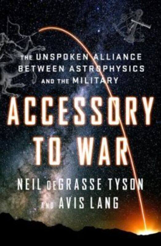 

Accessory to War.Hardcover,By :Neil Degrasse Tyson