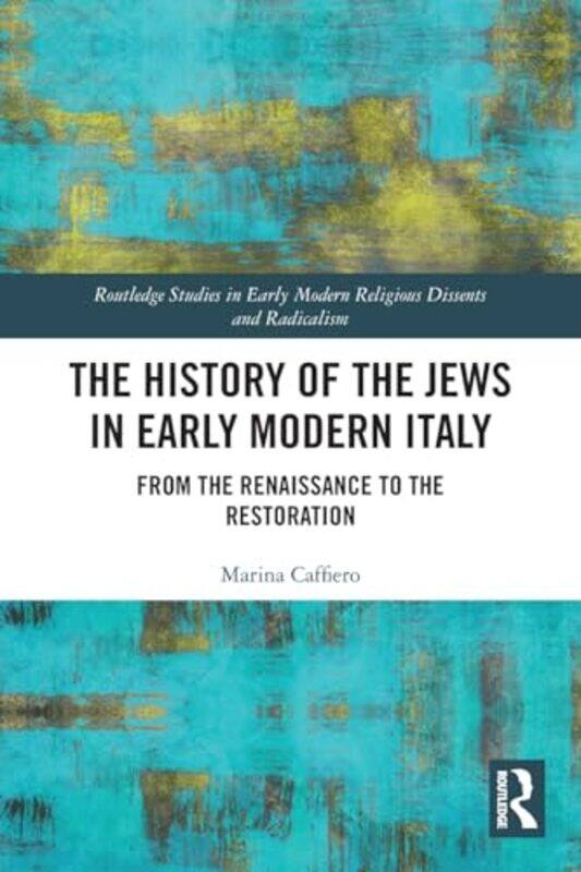 

The History of the Jews in Early Modern Italy by Marina CaffieroPaul Rosenberg-Paperback