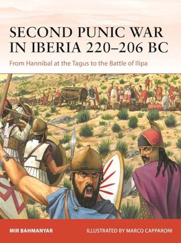 

Second Punic War In Iberia 220206 Bc By Mir Bahmanyarmarco C...Paperback