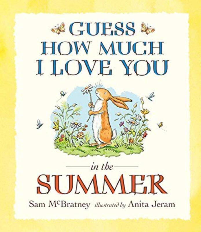 

Guess How Much I Love You in the Summer by Sam McBratneyAnita Jeram-Paperback