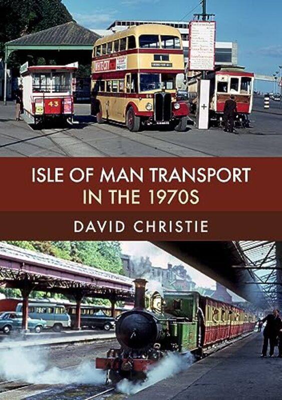 

Isle of Man Transport in the 1970s by David Christie-Paperback