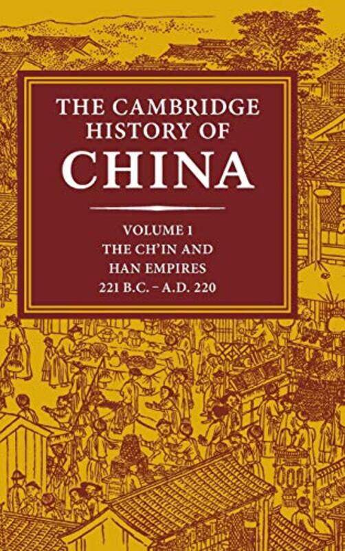 

The Cambridge History Of China Volume 1 The Chin And Han Empires 221 Bcad 220 By Denis Twitchettmicha...Hardcover