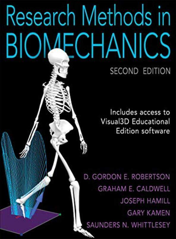 

Research Methods in Biomechanics by D Gordon E RobertsonGraham E CaldwellJoseph HamillGary KamenSaunders Whittlesey-Hardcover