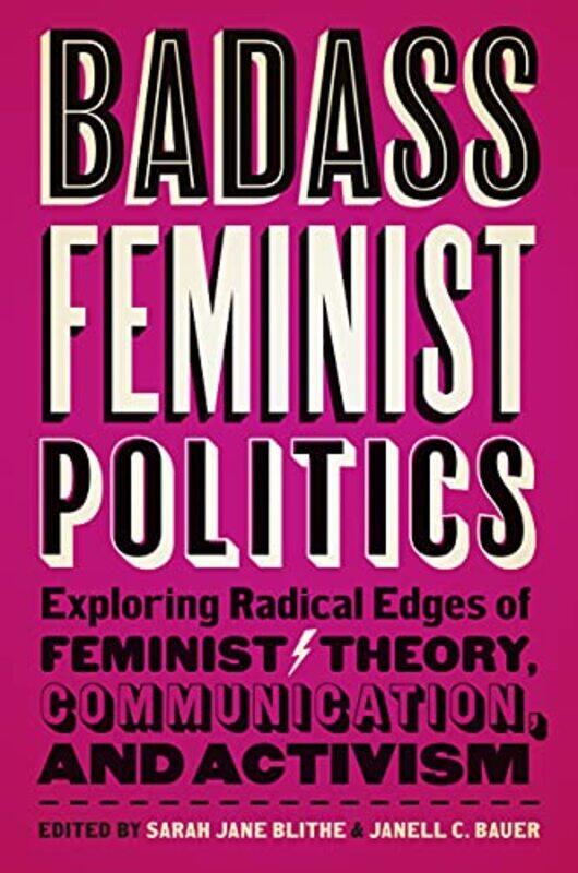 

Badass Feminist Politics by Sarah Jane BlitheJanell C Bauer-Paperback