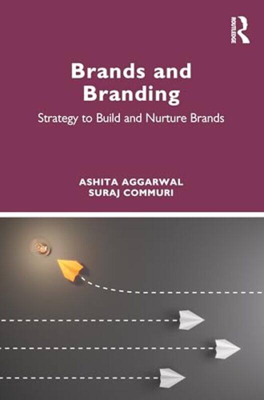 

Brands And Branding by Ashita (SP Jain Institute of Management and Research, Mumbai, India) AggarwalSuraj (School of Business, University at Albany (S