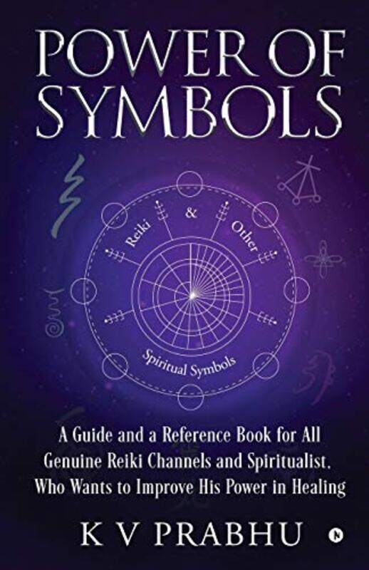 

Power Of Symbols Reiki & Other Spiritual Symbols Reiki & Other Spiritual Symbols K V Prabhu Paperback