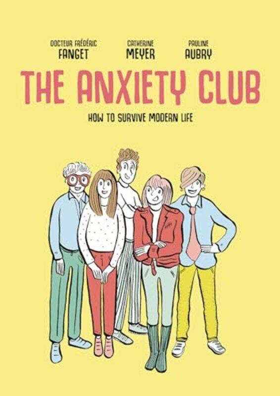 

The Anxiety Club by Dr Frederic FangetCatherine MeyerPauline Aubry-Paperback