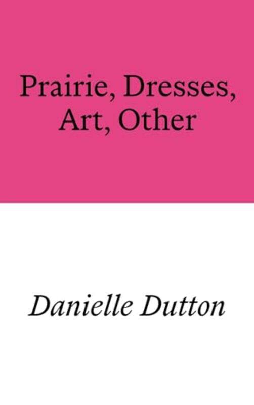 

Prairie Dresses Art Other by Danielle Dutton-Paperback