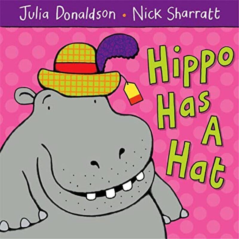 

Hippo Has A Hat By Julia Donaldson Paperback