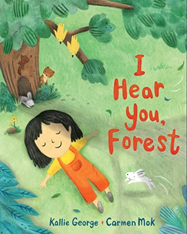 

I Hear You Forest by Kallie GeorgeCarmen Mok-Hardcover