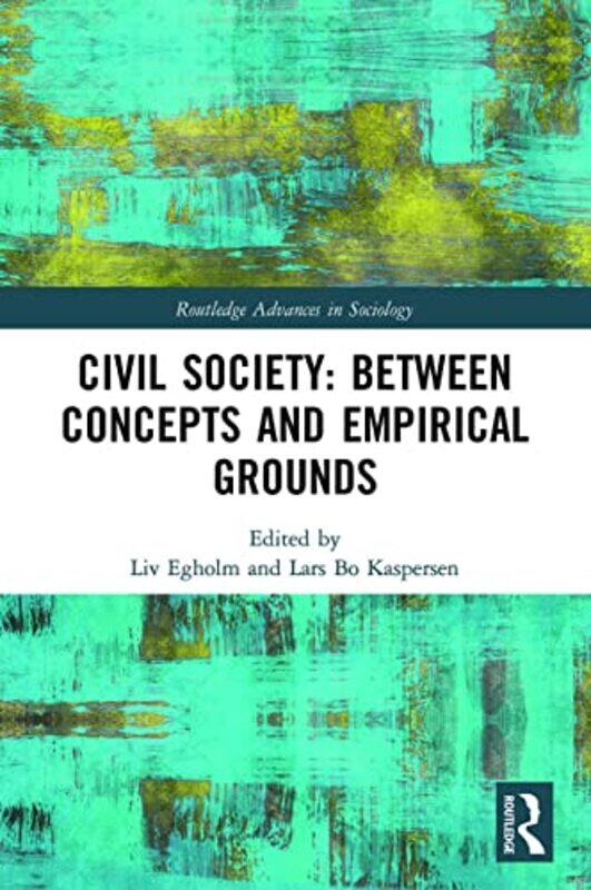 

Civil Society Between Concepts and Empirical Grounds by Liv Copenhagen Business School, Denmark EgholmLars Bo Copenhagen Business School, Denmark Kasp