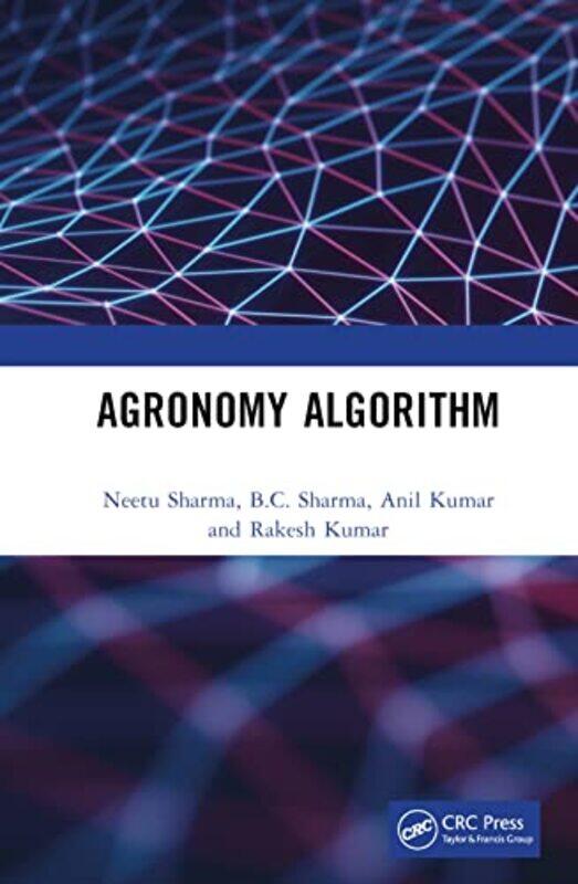 

Agronomy Algorithm by Neetu SharmaBC SharmaAnil KumarRakesh Kumar-Hardcover