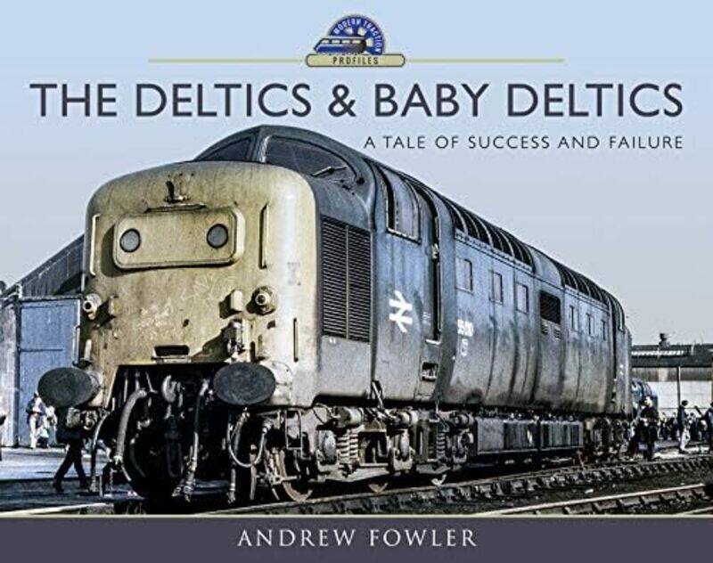 

The Deltics and Baby Deltics by Andrew Fowler-Hardcover