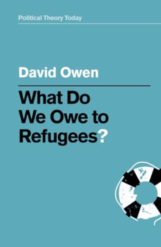 

What Do We Owe to Refugees by David University of Southampton, UK Owen-Paperback