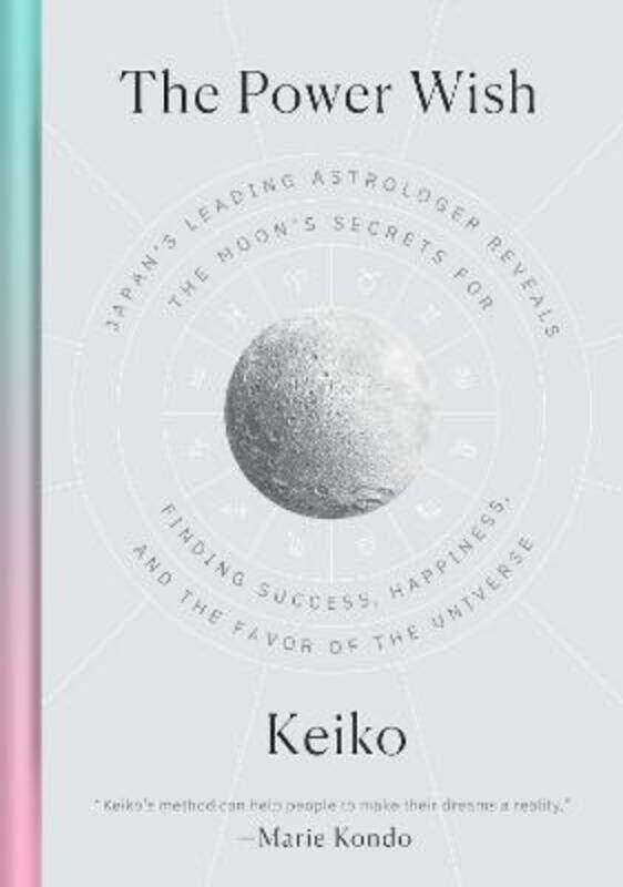 

The Power Wish: Japan's Leading Astrologer Reveals the Moon's Secrets for Finding Success, Happiness,Hardcover,ByKeiko - Yamanaka, Rieko