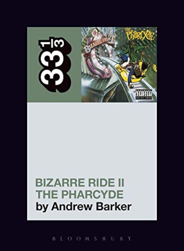 

The Pharcydes Bizarre Ride II the Pharcyde by Andrew Independent Scholar, USA Barker-Paperback