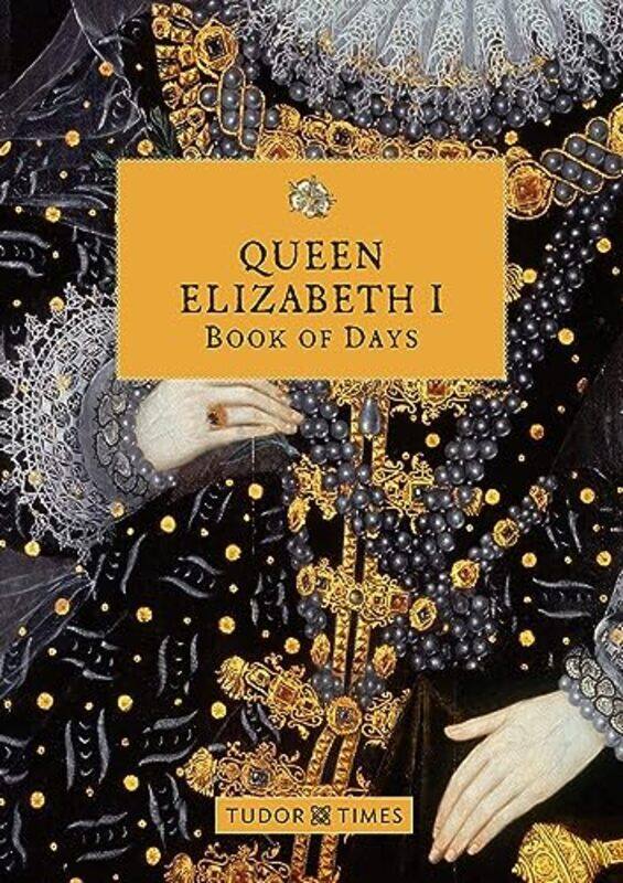 

Queen Elizabeth I Book of Days by Tudor Times-Hardcover