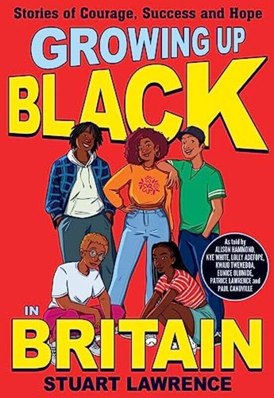 

Growing Up Black in Britain Stories of courage success and hope by Stuart LawrenceAshley Hickson-LovenceSimone Douglas-Paperback