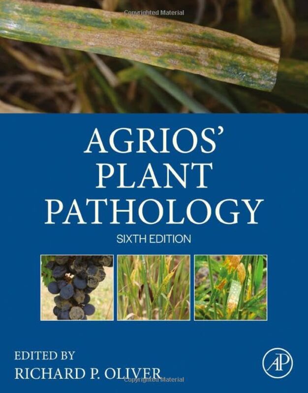 Agrios Plant Pathology by Richard John Curtin Distinguished Professor of Agriculture and Chief Scientist, Centre for Crop Disease Management, Curtin University, Australia Oliver-Hardcover