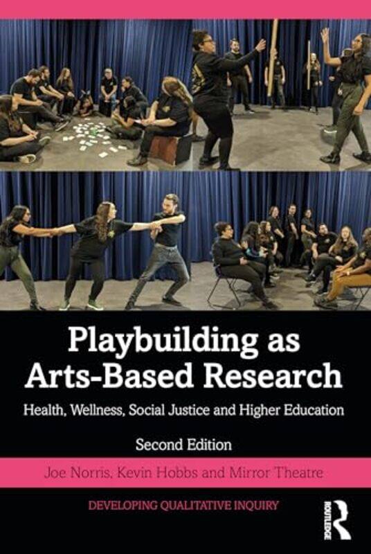 

Playbuilding as Arts-Based Research by Joe NorrisKevin HobbsMirror Theatre -Paperback