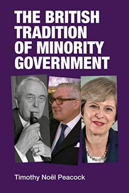 

The British Tradition of Minority Government by Timothy Noel Peacock-Hardcover