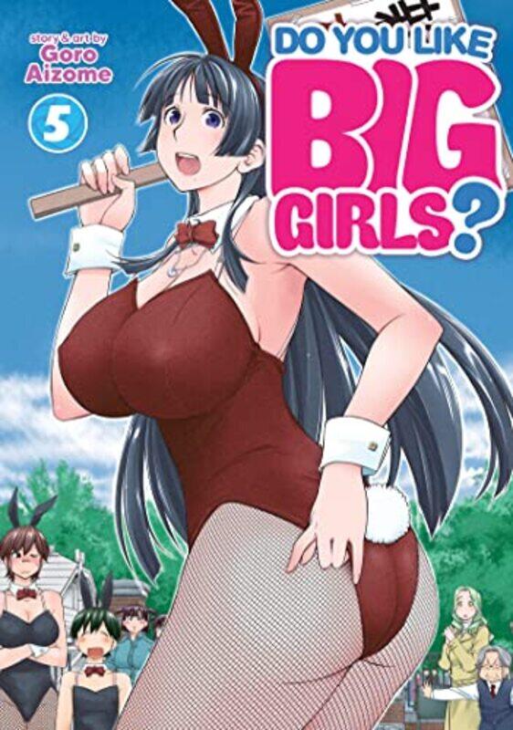 

Do You Like Big Girls Vol 5 by Goro Aizome-Paperback