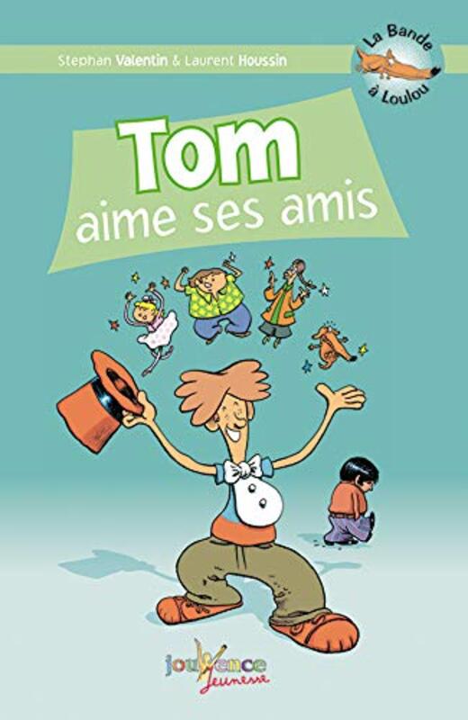 La Bande À Loulou, Tome 1: Tom Aime Ses Amis, Hardcover Book, By: Laurent Houssin Stephan Valentin