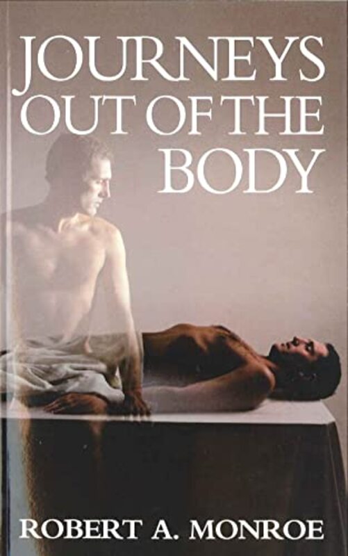 

Journeys Out of the Body by Robert A Monroe-Paperback