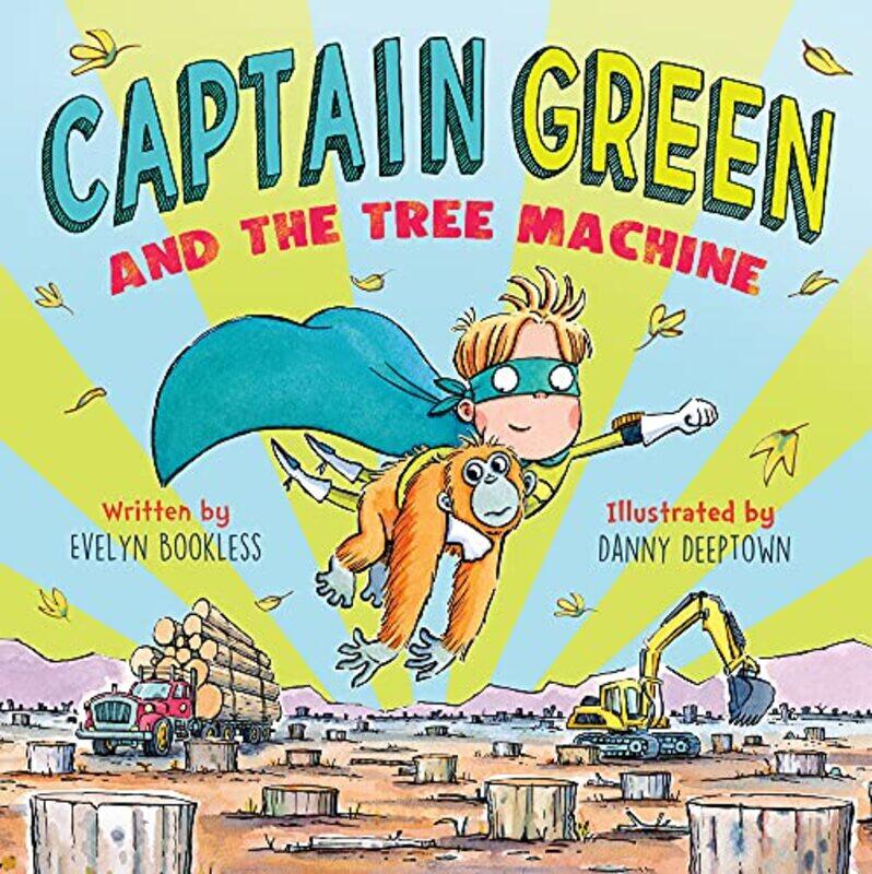 

Captain Green and the Tree Machine by Evelyn BooklessDanny Deeptown-Hardcover