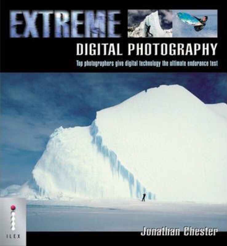 Extreme Digital Photography,Paperback,ByJonathan Chester